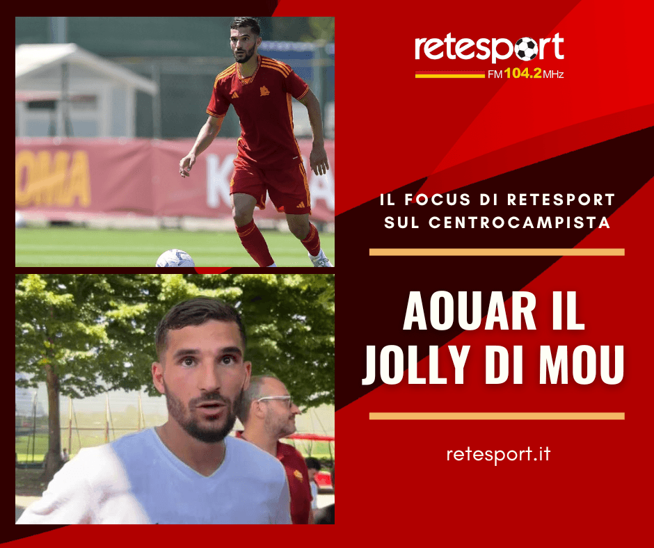 Aouar il Jolly: duttilità, fantasia e qualità a disposizione della Roma – AUDIO