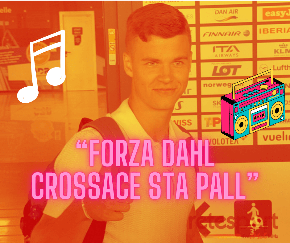 “Forza Dahl crossa sta Pall” – la nuova hit di Retesport