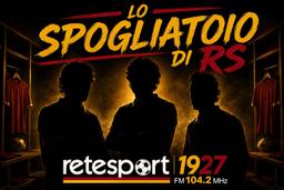 Lo Spogliatoio di Retesport – 25 Agosto