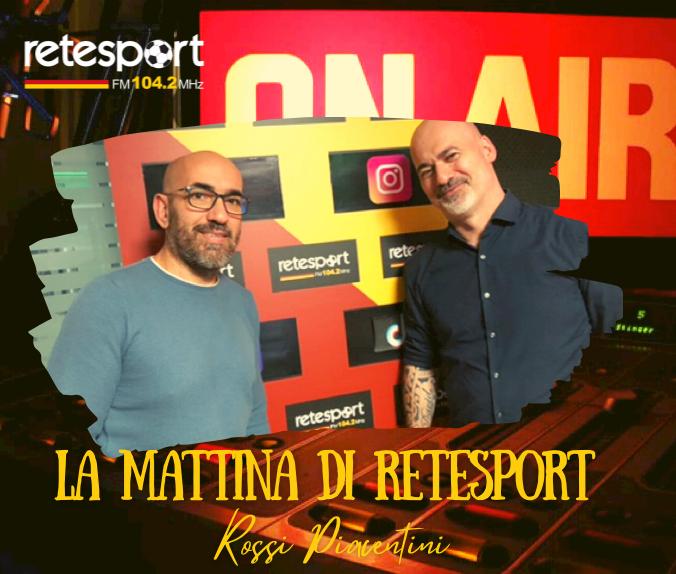 Rossi-Piacentini (La Mattina di Retesport)